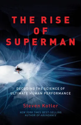 The Rise of Superman: Decoding the Science of Ultimate Human Performance Paperback  September 7, 2021